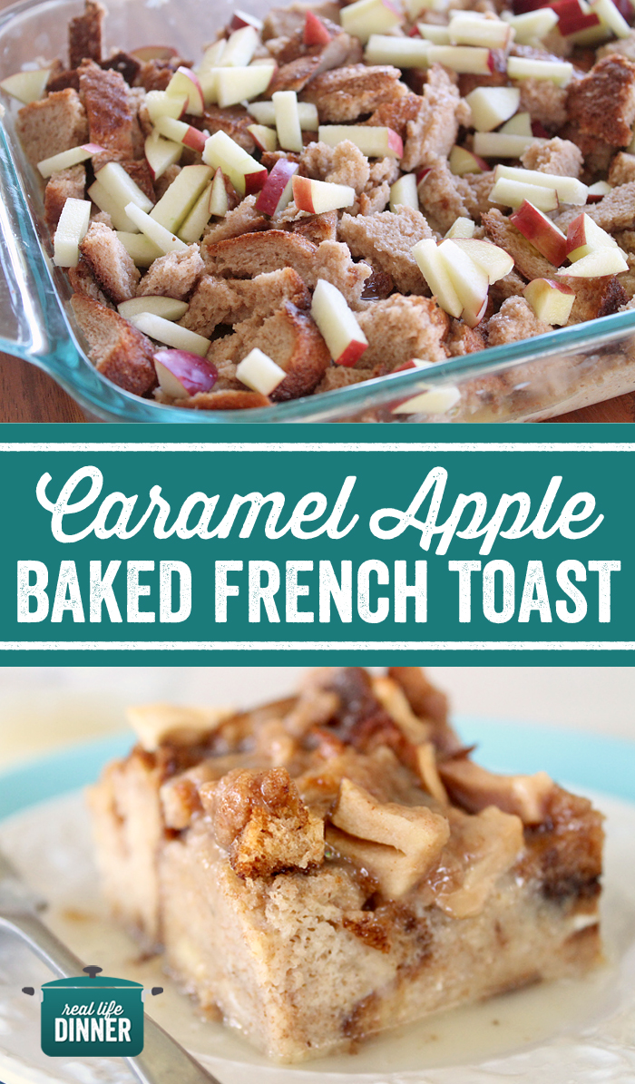 Caramel Apple Baked French Toast Real Life Dinner