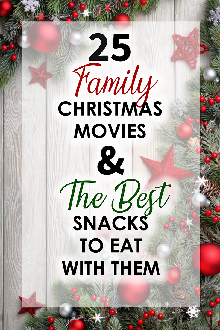 graphic image of 25 family christmas movies and the best snacks to eath with them