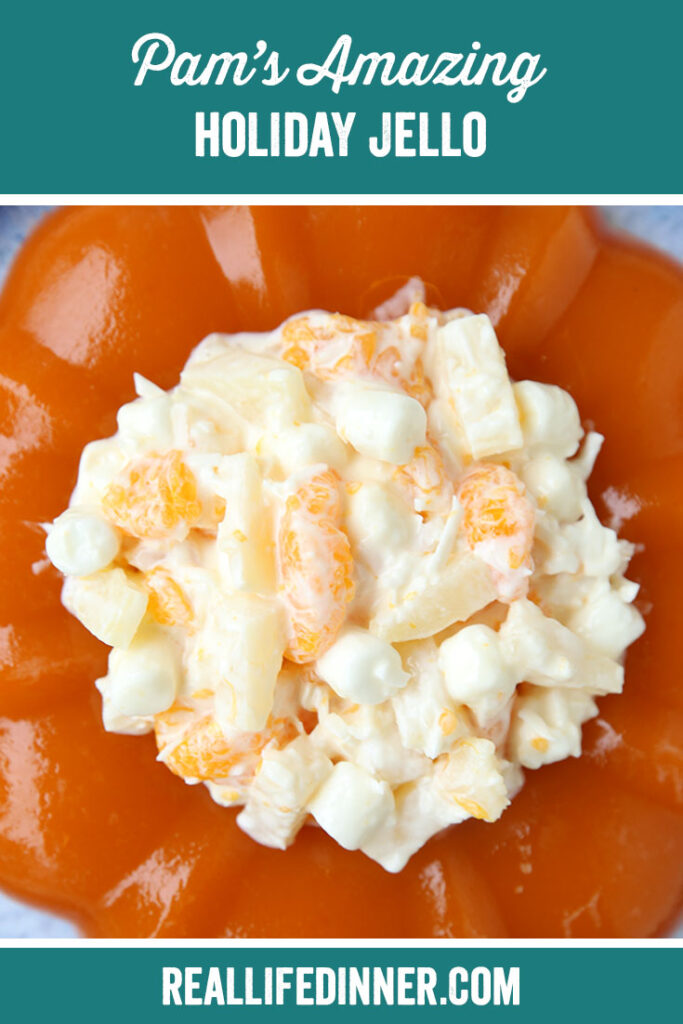 Pam's Amazing Holiday Jello - Real Life Dinner