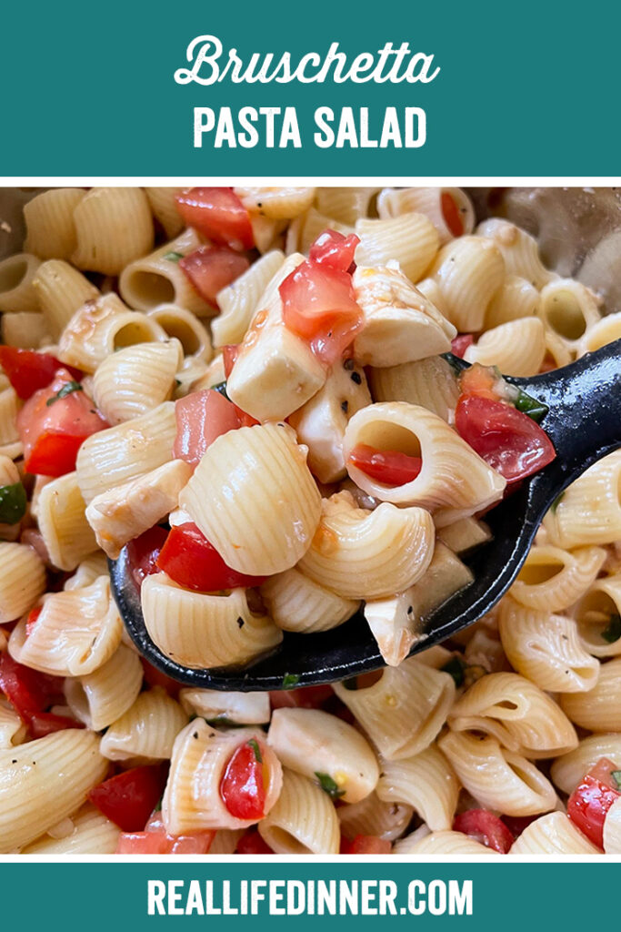 Bruschetta Pasta Salad - Real Life Dinner