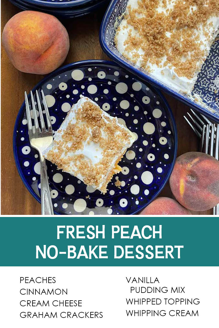 Pinterest picture of Fresh Peach No-Bake Dessert with the text of the ingredients at the bottom and the text of the title right above the ingredients list.