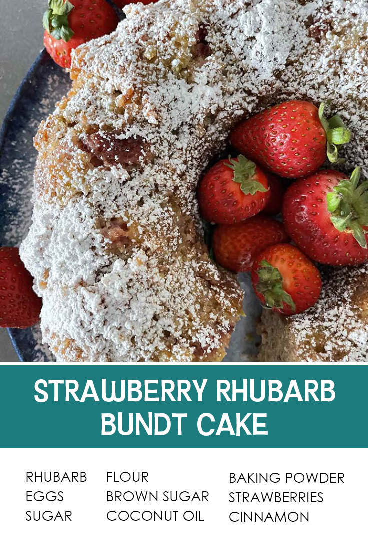 Pinterest picture of Strawberry Rhubarb Bundt Cake with the text of the ingredients at the bottom and the text of the title above the ingredients list.