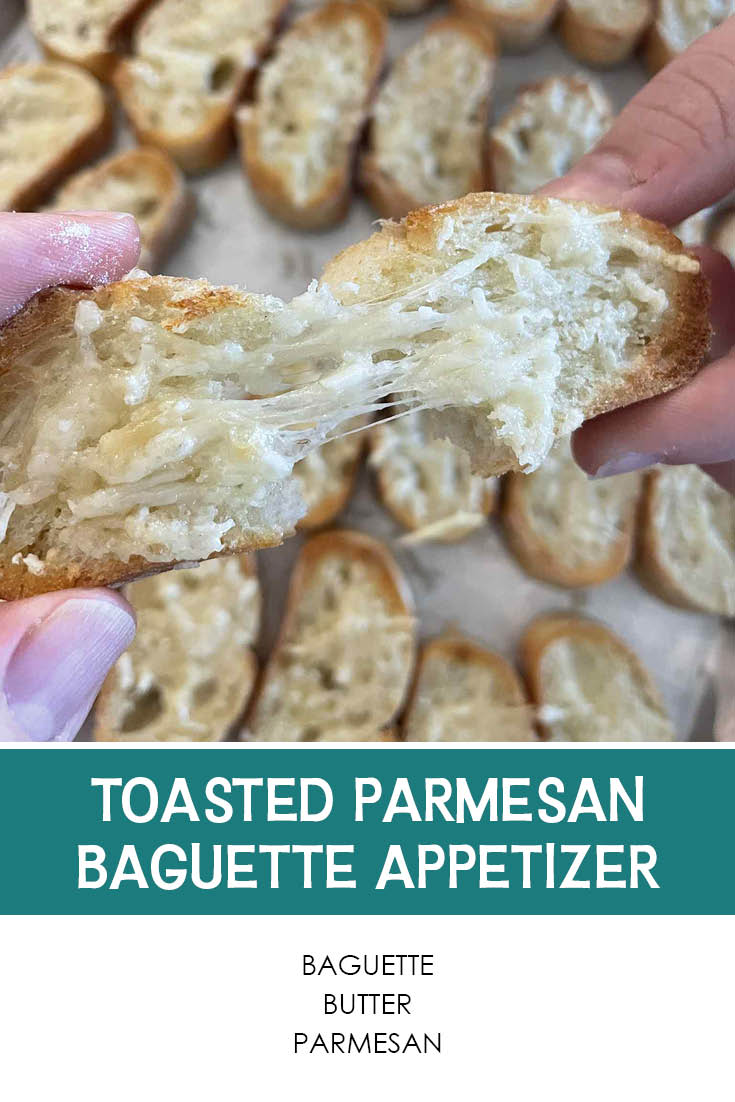 Pinterest picture of Toasted Parmesan Baguette Appetizer with the text of the ingredients at the bottom, and the text of the title is right above the ingredients list.