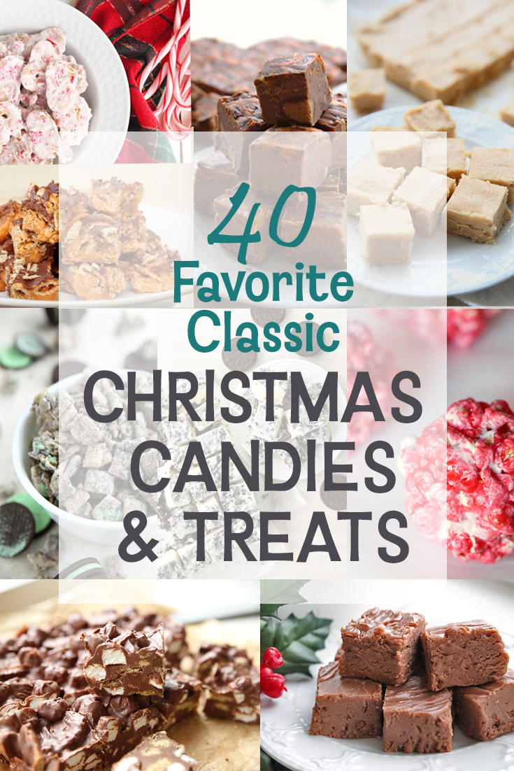 9-photo picture collage of 40 Favorite Classic Christmas Candies & Treats with the text of the title centered and overlaid on the photo collage of white chocolate peppermint crisps, candy bar fudge, peanut butter fudge, butterscotch crunch fudge, mint oreo muddy buddies, jello popcorn balls, reindeer poop fudge, and chocolate fudge.