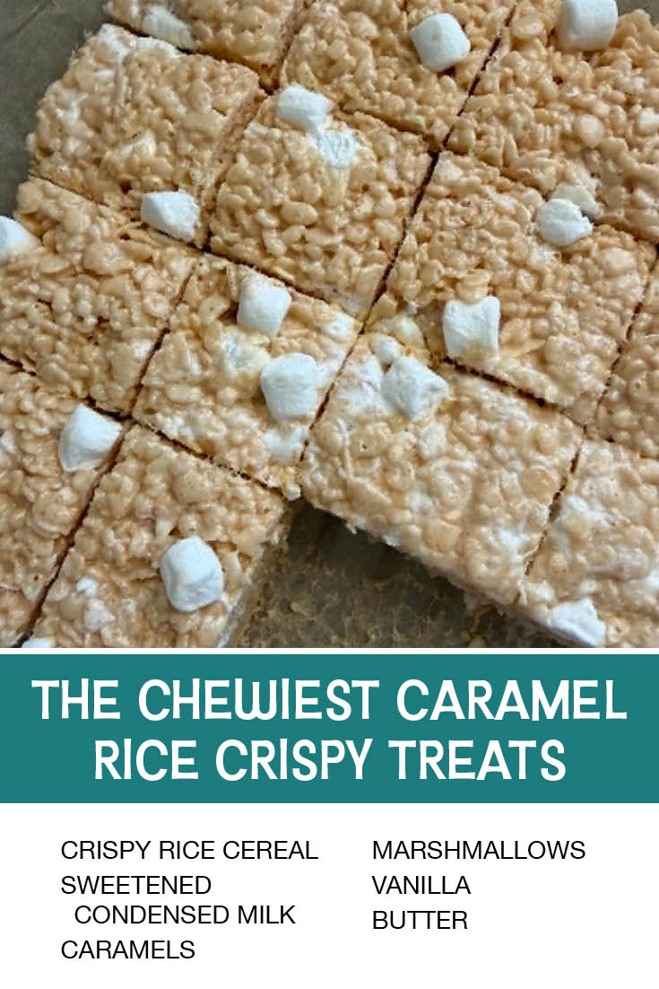 Pinterest picture for The chewiest Caramel Rice Crispy Treats with the text of the ingredients at the bottom with the text of the title directly above the ingredients list.
