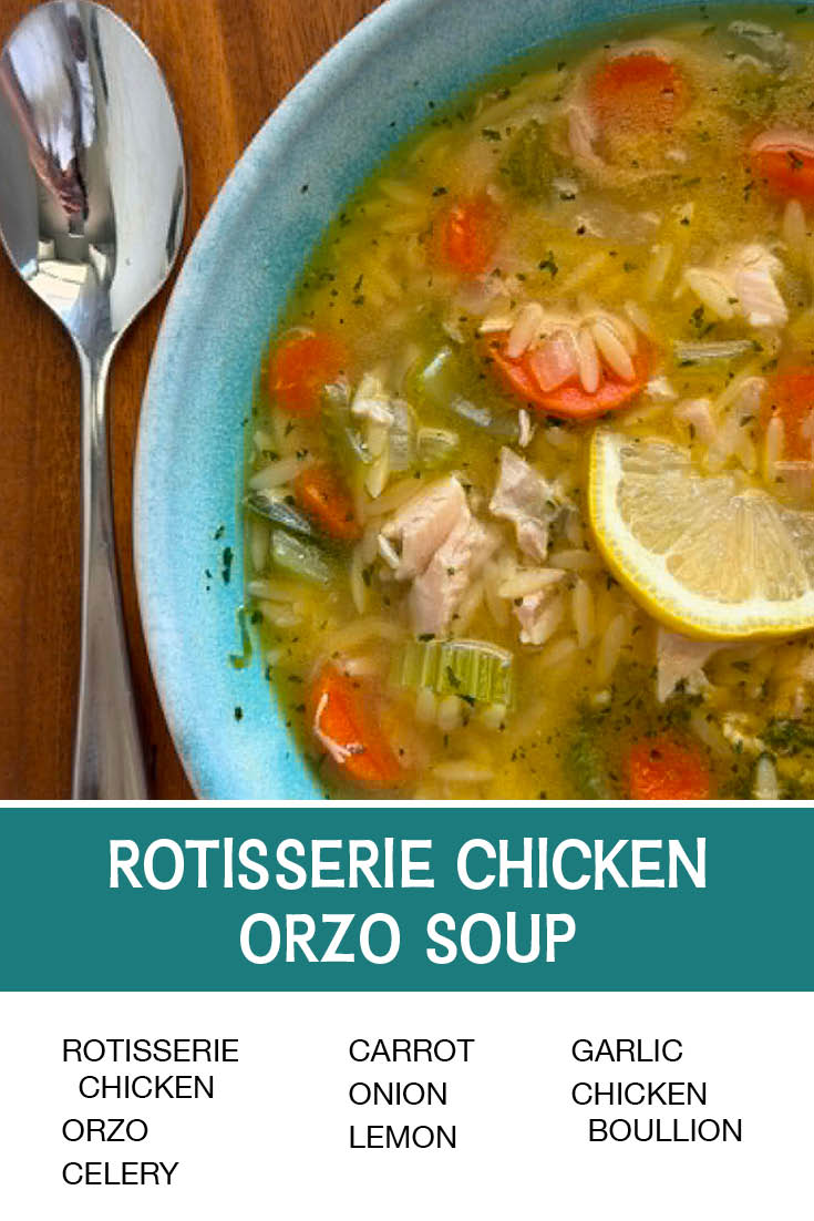 Pinterest picture of Rotisserie Chicken Orzo Soup with the text of the ingredients at the bottom and the text of the title directly above the ingredients list.