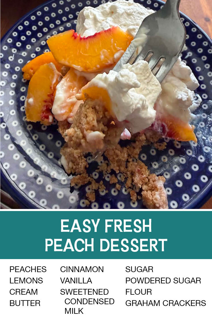 Pinterest picture of Easy Fresh Peach Dessert with the text of the ingredients at the bottom and the text of the title directly above the ingredients list.